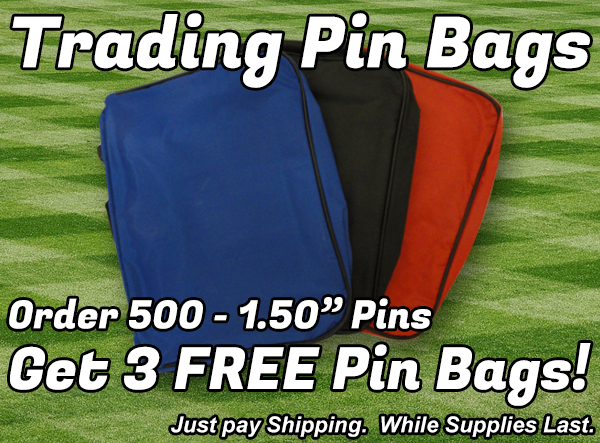Buy 1000 - 1.50" Trading Pins and get 3 FREE Pin Bags!